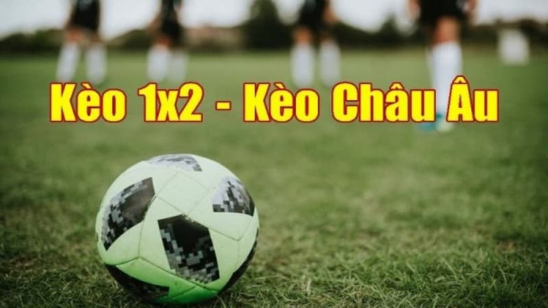 Những kinh nghiệm cược kèo châu Âu là gì?