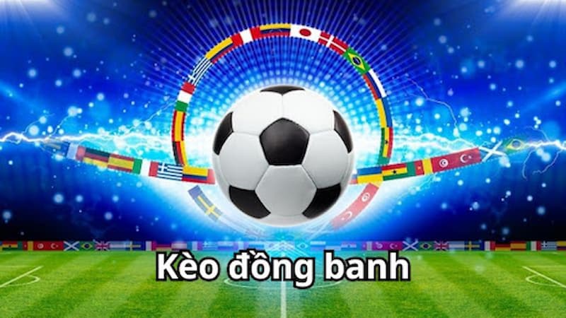 Kèo đồng banh là gì?