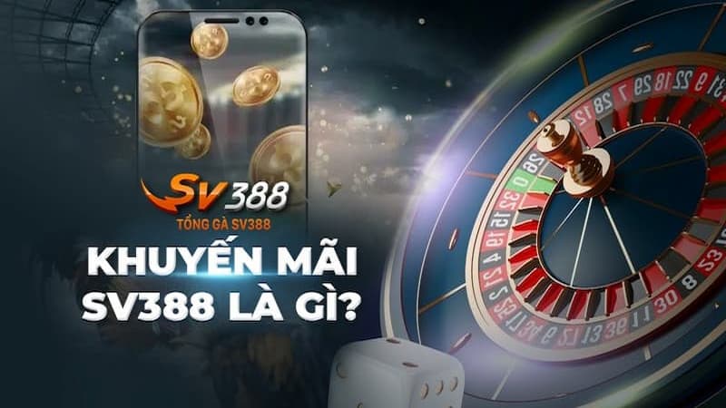 Giới thiệu về khuyến mãi SV388