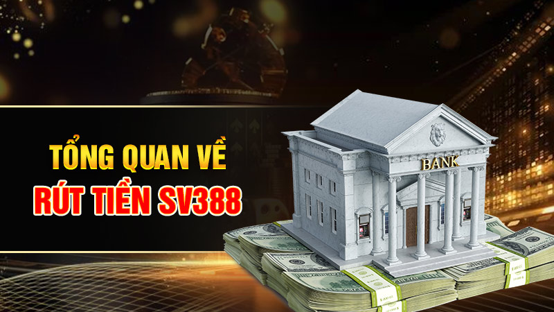 Điều kiện cần thiết để rút tiền SV388 dành cho hội viên